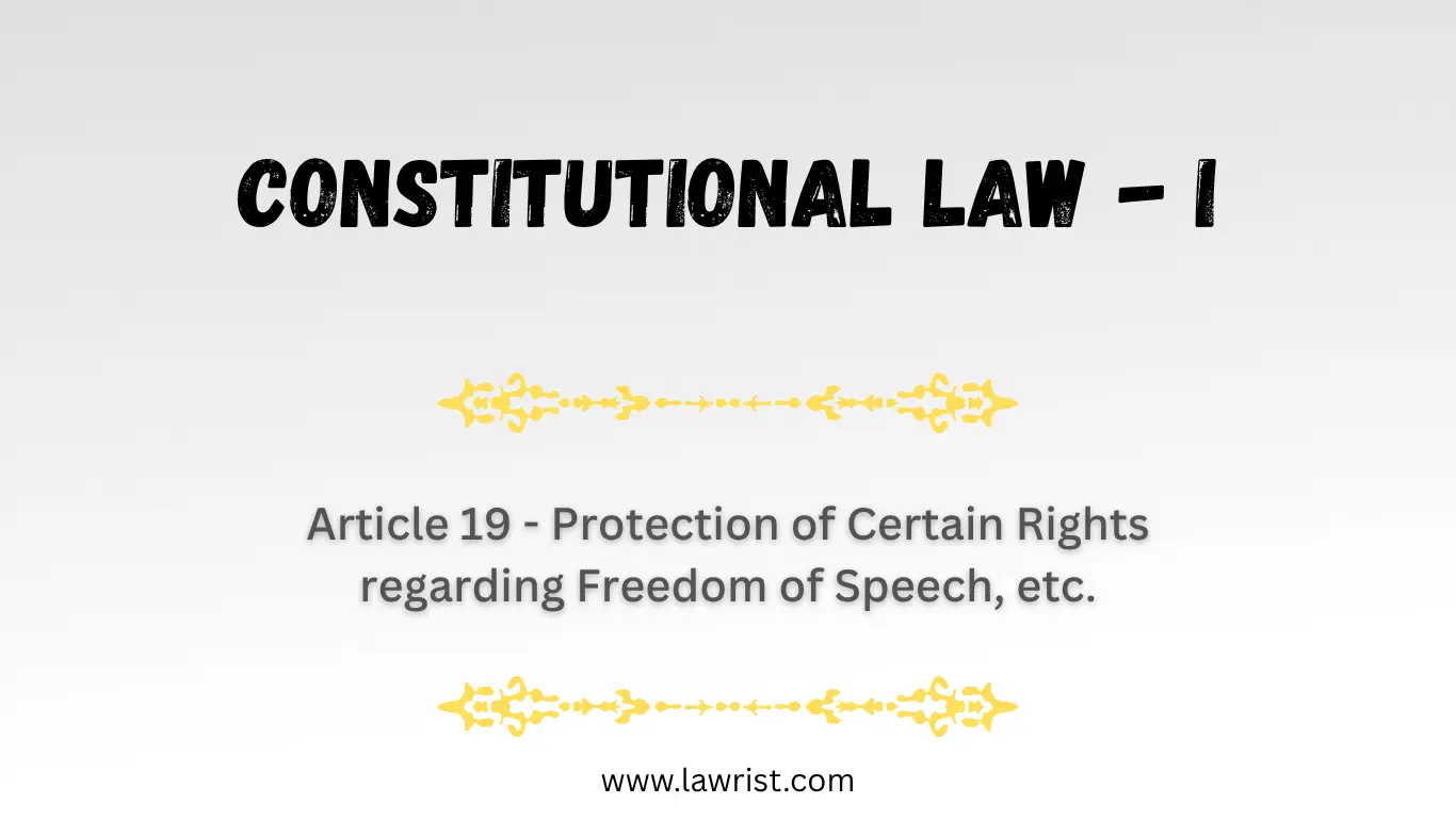 Article 19 - Protection of Certain Rights regarding Freedom of Speech, etc. | Constitution of India